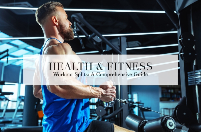 Workout Splits: A Comprehensive Guide