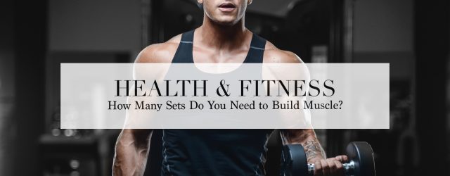 how many sets to build muscle