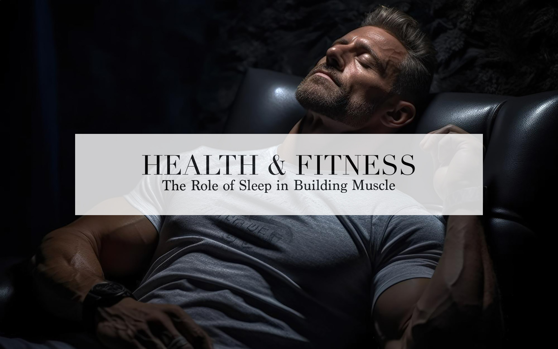 role_of sleep_in_muscle_building